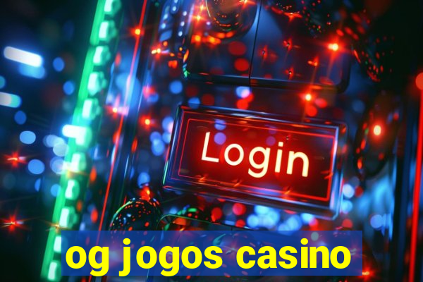 og jogos casino